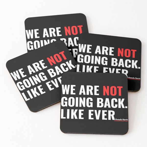 Item preview, We Are Not Going Back Like Ever - Kamala Harris Quote  designed and sold by Teetreasure2.