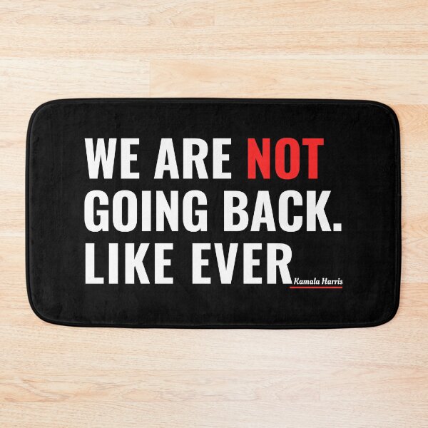Item preview, We Are Not Going Back Like Ever - Kamala Harris Quote  designed and sold by Teetreasure2.