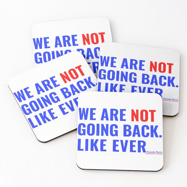 Item preview, We Are Not Going Back Like Ever - Kamala Harris Quote  designed and sold by Teetreasure2.