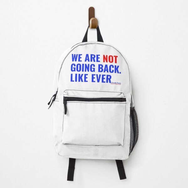 Item preview, We Are Not Going Back Like Ever - Kamala Harris Quote  designed and sold by Teetreasure2.