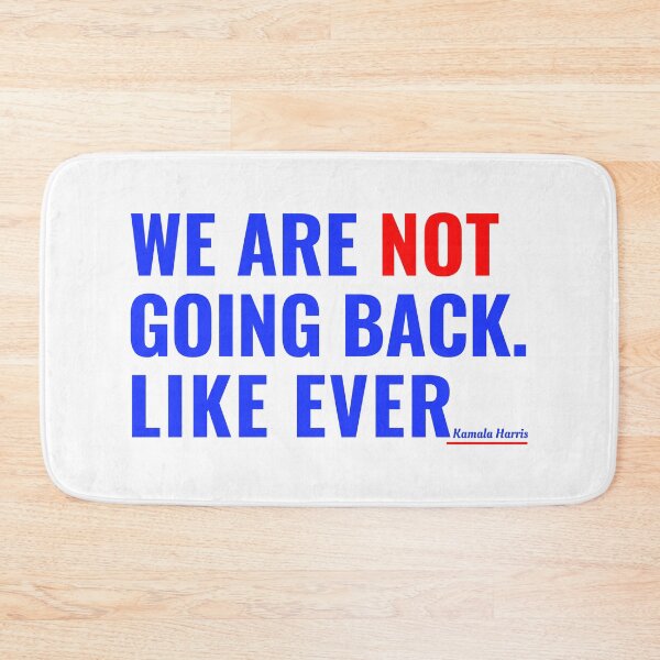Item preview, We Are Not Going Back Like Ever - Kamala Harris Quote  designed and sold by Teetreasure2.