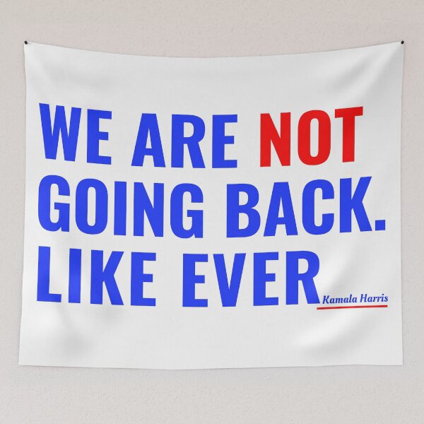 Item preview, We Are Not Going Back Like Ever - Kamala Harris Quote  designed and sold by Teetreasure2.
