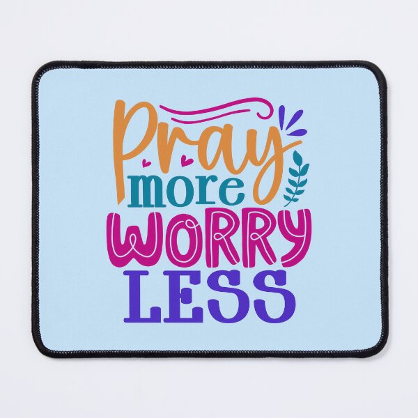 Item preview, Pray More Worry Less designed and sold by Miniouka.