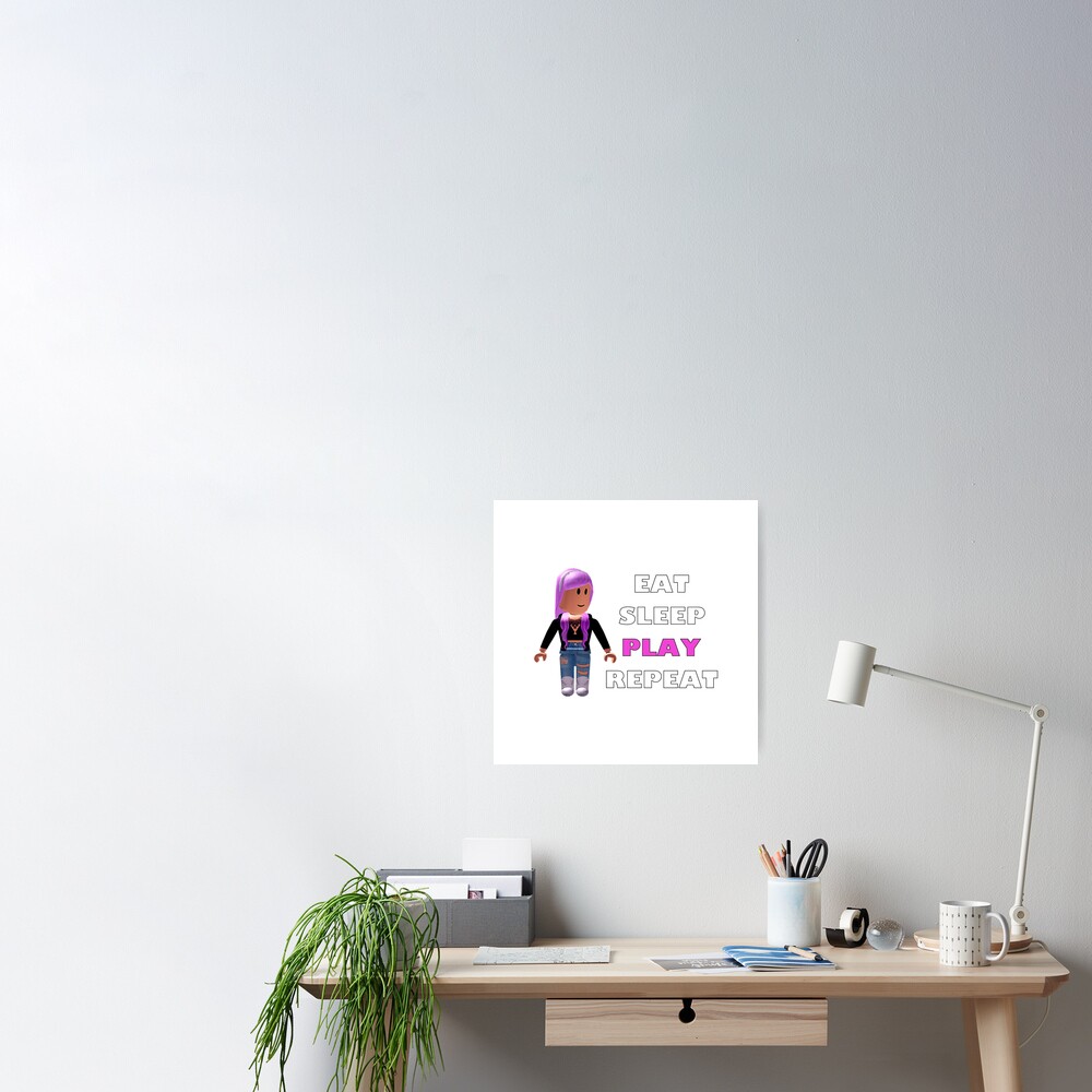 Roblox Eat Sleep Play Repeat Poster By Hypetype Redbubble - roblox eat sleep play repeat bath mat by hypetype redbubble