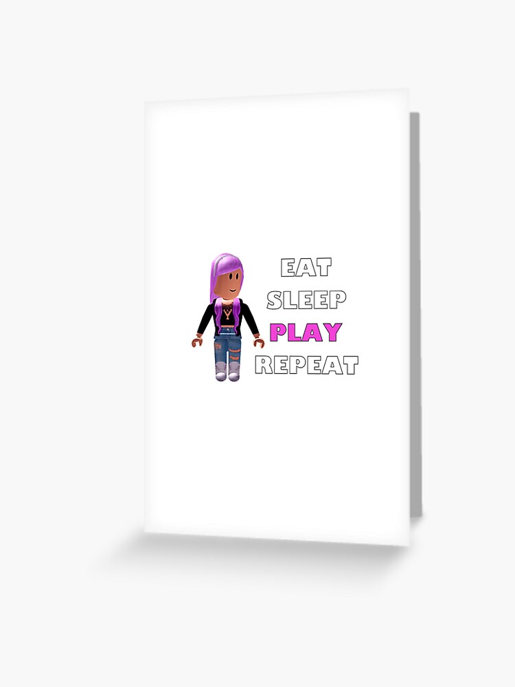 Roblox Eat Sleep Play Repeat Greeting Card By Hypetype Redbubble - roblox eat sleep play repeat bath mat by hypetype redbubble