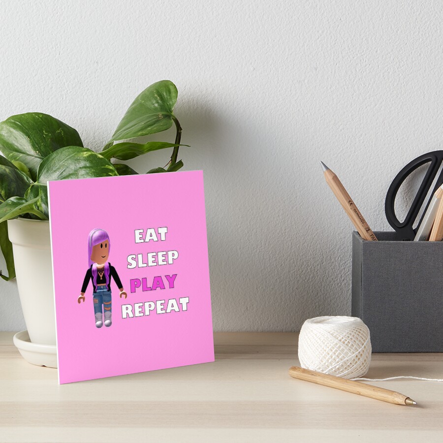 Roblox Eat Sleep Play Repeat Art Board Print By Hypetype Redbubble - roblox eat sleep play repeat zipper pouch by hypetype redbubble