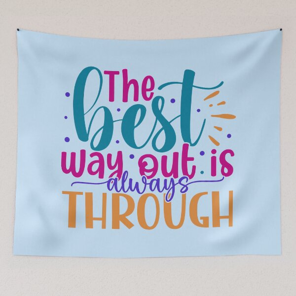 Item preview, The Best Way Out Is Always Through designed and sold by Miniouka.