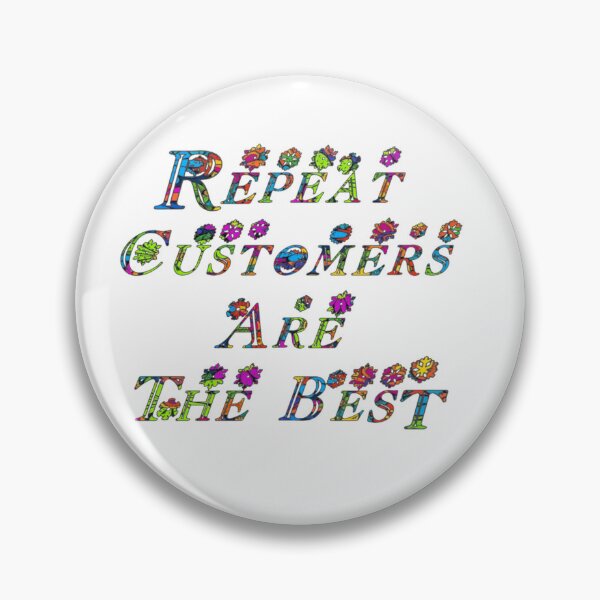 Item preview, Repeat Customers are the Best  designed and sold by Soy-el-Soil.