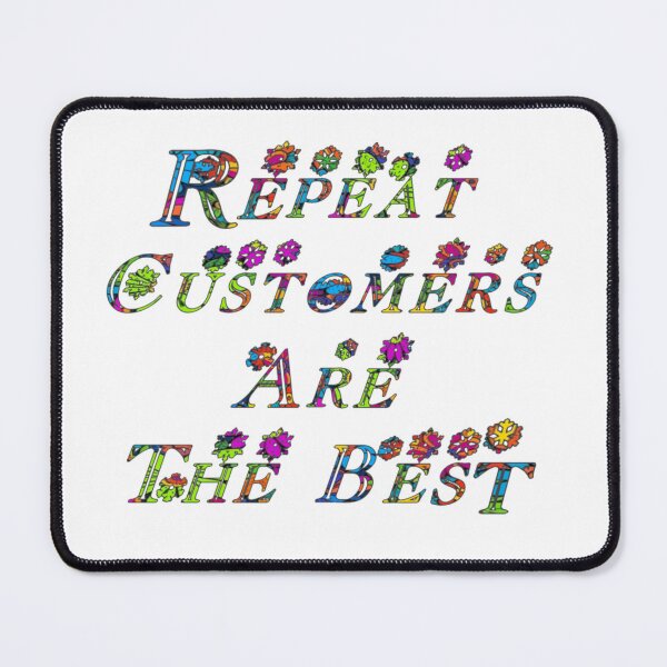 Item preview, Repeat Customers are the Best  designed and sold by Soy-el-Soil.