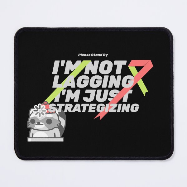 Item preview, I'm Not Lagging, I'm Just Strategizing designed and sold by Wegetees.