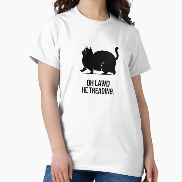 Item preview, Oh Lawd He Treading Classic T-Shirt designed and sold by Rio77 Styles.