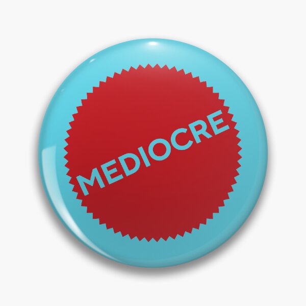 Item preview, Mediocre designed and sold by zebrafactory.