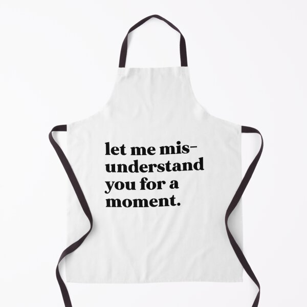 Item preview, Let me misunderstand you for a moment designed and sold by weirdly weird.