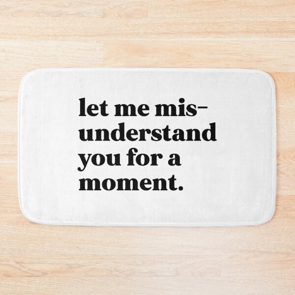 Item preview, Let me misunderstand you for a moment designed and sold by weirdly weird.