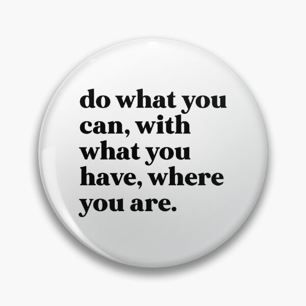 Item preview, Do what you can, with what you have, where you are designed and sold by weirdly weird.