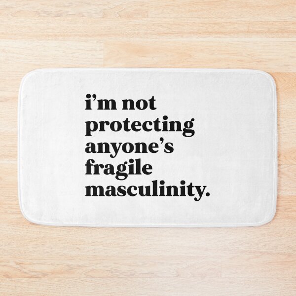 Item preview, I’m not protecting anyone’s fragile masculinity designed and sold by weirdly weird.