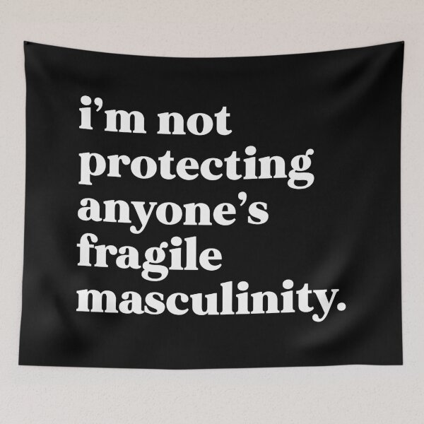 Item preview, I’m not protecting anyone’s fragile masculinity designed and sold by weirdly weird.