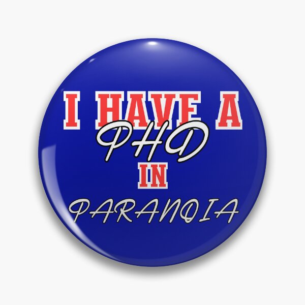 Item preview, I Have A PHD In Paranoia designed and sold by CreativeBel.