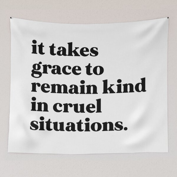 Item preview, It takes grace to remain kind in cruel situations designed and sold by weirdly weird.