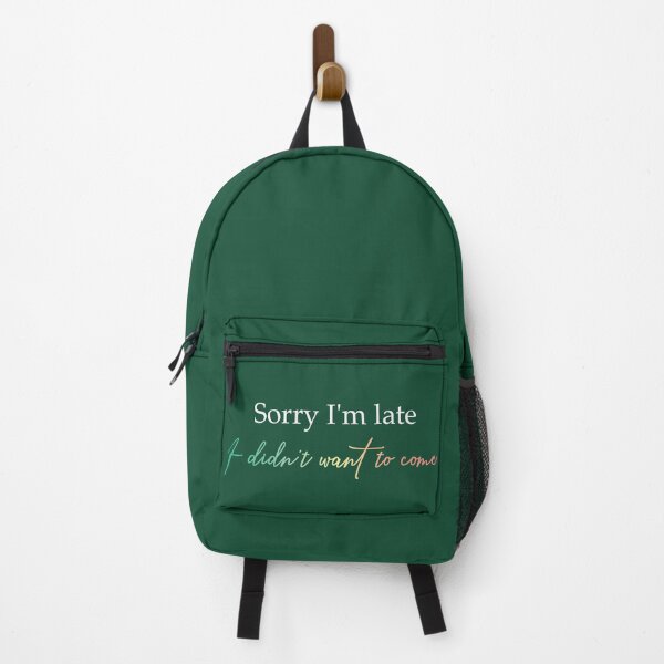 Item preview, Sorry I'm Late, I Didn't Want To Come designed and sold by ElenDiArt.