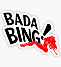 Bada Bing Sticker