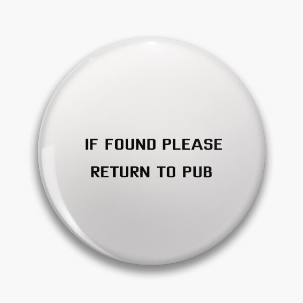 Item preview,  of if found please return to pub  designed and sold by sarina G.