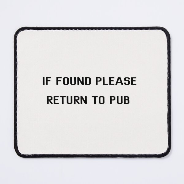 Item preview,  of if found please return to pub  designed and sold by sarina G.