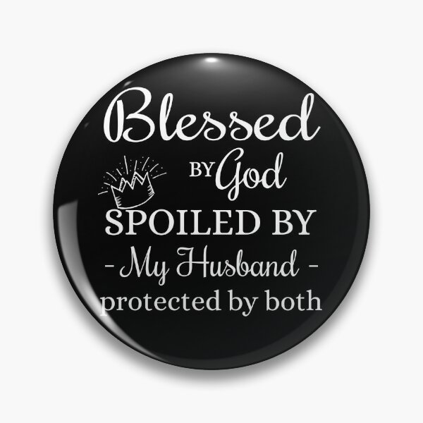 Item preview, Blessed By God and Spoiled By My Husband designed and sold by lifeofbright.