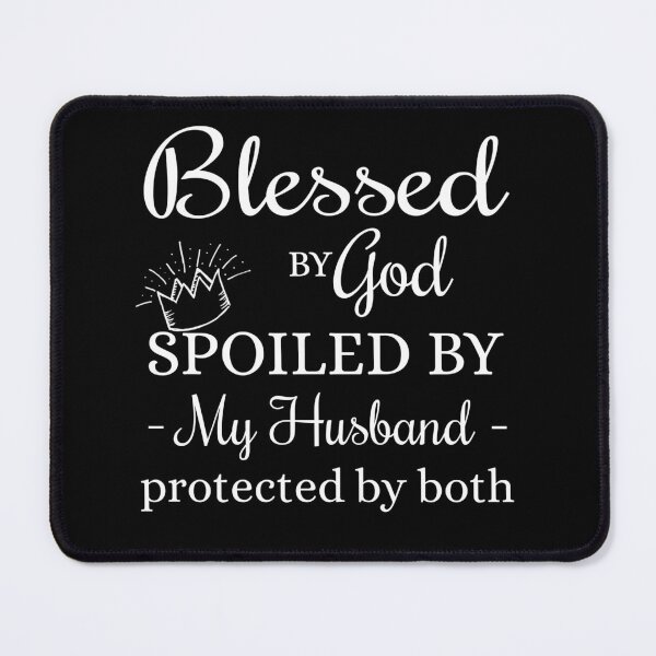 Item preview, Blessed By God and Spoiled By My Husband designed and sold by lifeofbright.