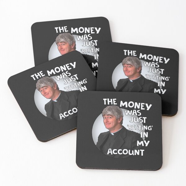Item preview, Father Ted- The money was just resting in my account designed and sold by Shelmodine79.