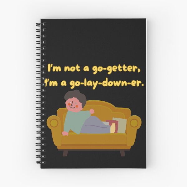 Item preview, I'm not a go-getter, I'm a go-lay-down-er.  designed and sold by Evie Gerontis.