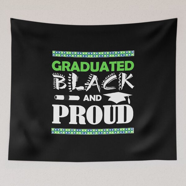 Item preview, Graduated Black And Proud designed and sold by CreativeStrike.