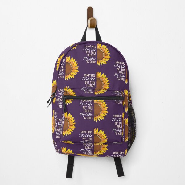 Item preview, Sometimes I feel Old but then I Realize my Sister is Older Sunflower designed and sold by propellerhead.