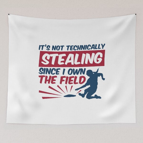 Item preview, It's Not Technically Stealing Since I Own the Field Softball   designed and sold by jaygo.