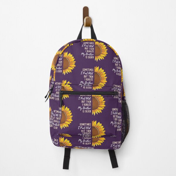 Item preview, Sometimes I feel Old but then I Realize my Brother is Older Sunflower designed and sold by propellerhead.