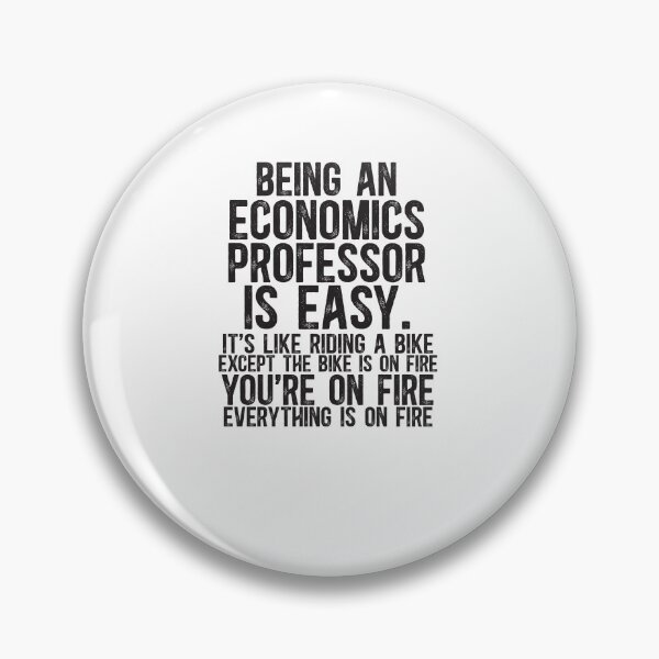 Item preview, Being An Economics Professor Is Easy It is Like Riding A Bike Except the Bike is on Fire designed and sold by TeesYouWant.