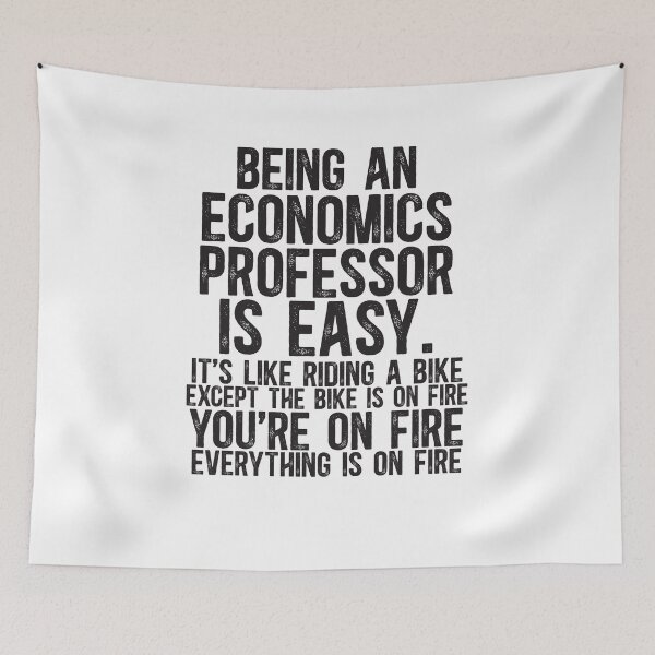 Item preview, Being An Economics Professor Is Easy It is Like Riding A Bike Except the Bike is on Fire designed and sold by TeesYouWant.
