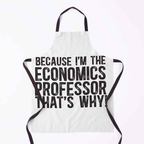 Item preview, Because I'm The Economics Professor That's Why! designed and sold by TeesYouWant.