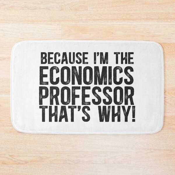 Item preview, Because I'm The Economics Professor That's Why! designed and sold by TeesYouWant.