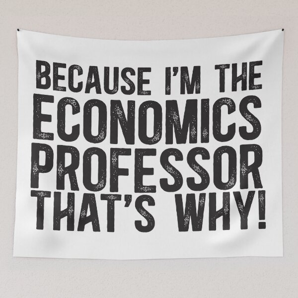Item preview, Because I'm The Economics Professor That's Why! designed and sold by TeesYouWant.