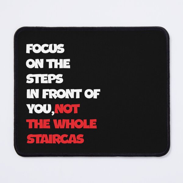 Item preview, FOCUS ON THE STEPS IN FRONT OF YOU, NOT THE WHOLE STAIRCAS designed and sold by thewolf988.