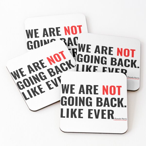 Item preview, We Are Not Going Back Like Ever - Kamala Harris Quote  designed and sold by Teetreasure2.