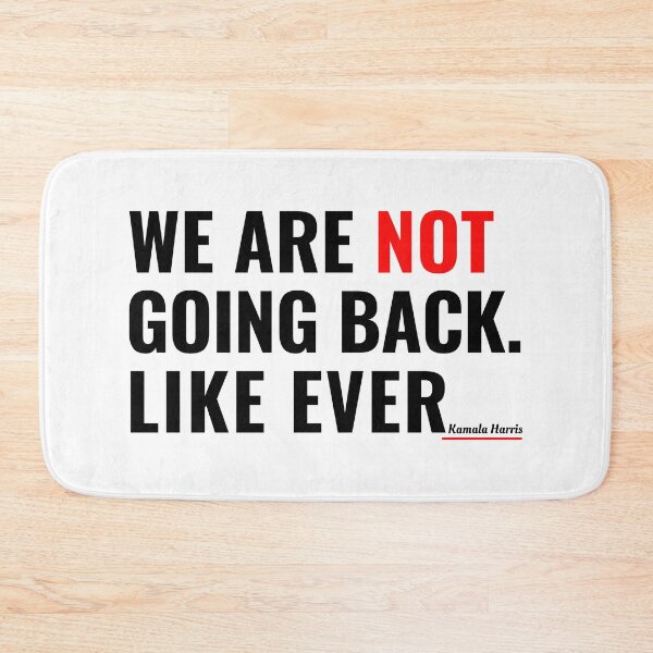 Item preview, We Are Not Going Back Like Ever - Kamala Harris Quote  designed and sold by Teetreasure2.