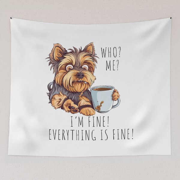 Item preview, Yorkshire Terrier: Who Me? I'm Fine! Everything is Fine! designed and sold by StoReprint1.