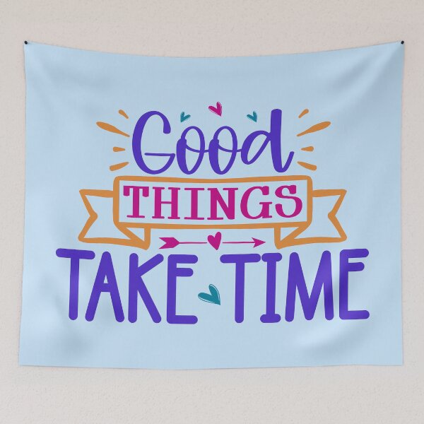 Item preview, Good Things Take Time Quote designed and sold by Miniouka.