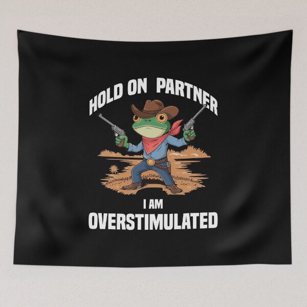 Item preview, Hold On Partner I am Overstimulated Funny designed and sold by Kannan-Ravi.