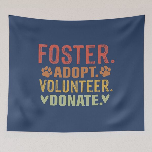 Item preview, Foster Adopt Volunteer Donate designed and sold by TammySwarek.