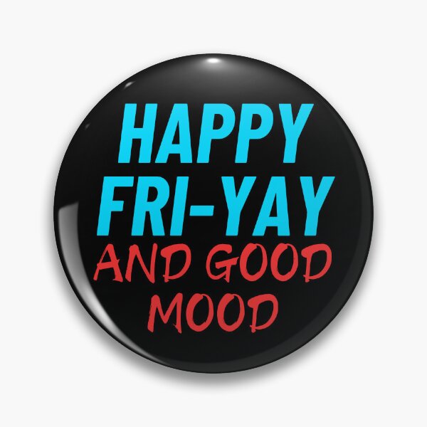 Item preview, Happy Fri-Yay And Good Mood Funny designed and sold by Nayosoti.