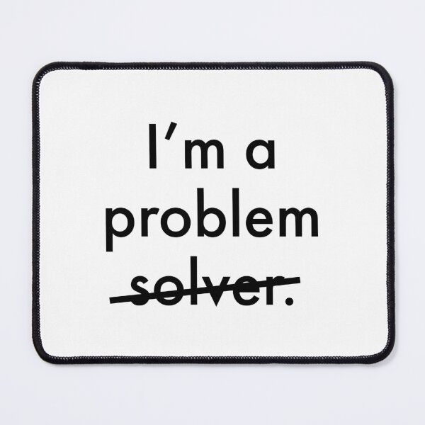 Item preview, I’m a problem… designed and sold by WhackoDesigns.