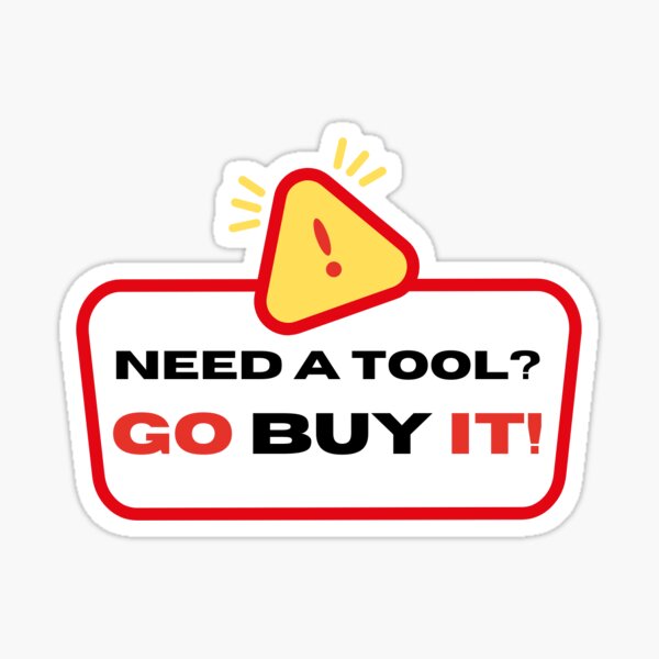 Item preview, Need a Tool? designed and sold by Niagara Stickers.
